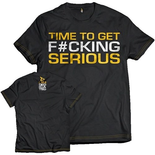 Time To Get Fucking Serious T-Shirt